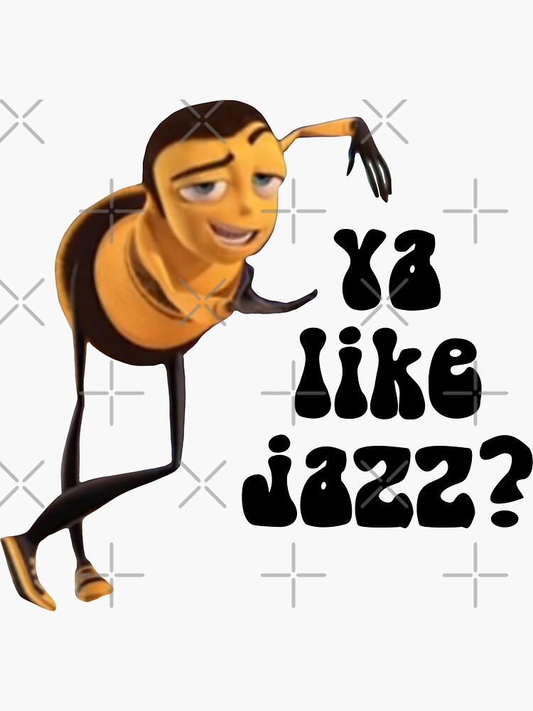 "Bee movie ya like jazz" Sticker for Sale by palmwooddesigns | Redbubble