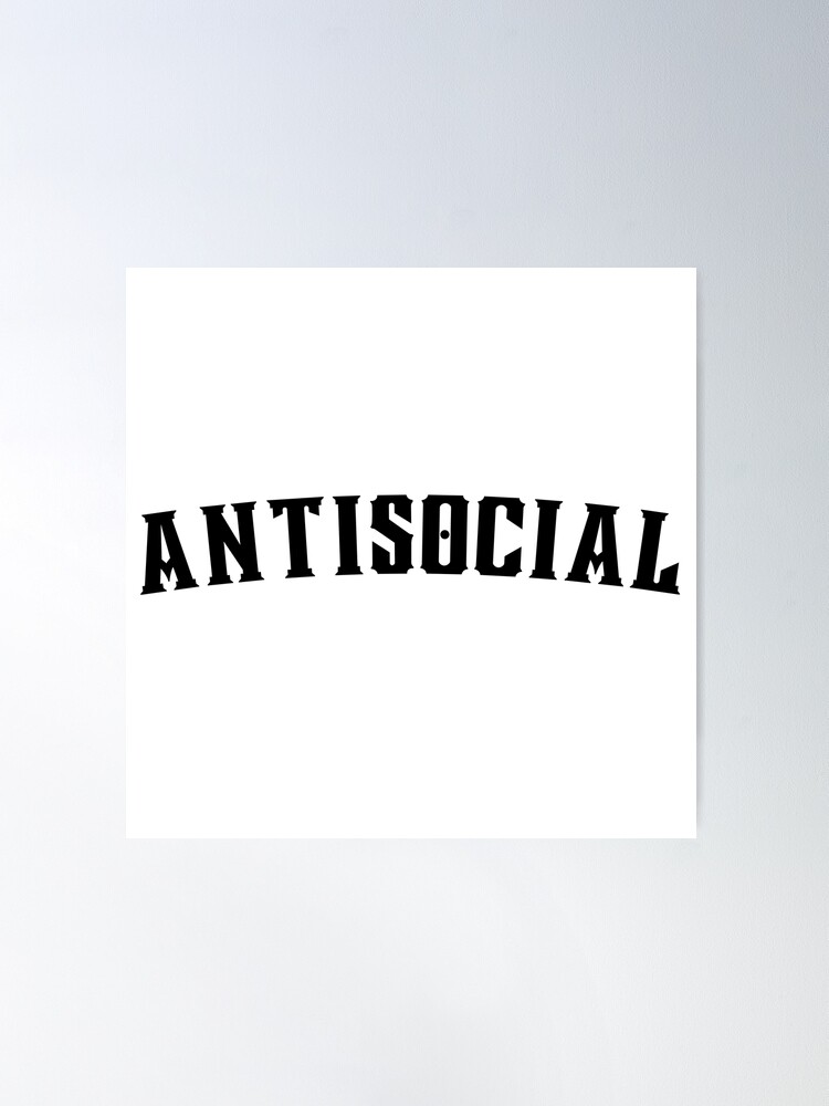 Antisocial. Antisocial Introvert Typography Design. Poster for Sale by  That Cheeky Tee