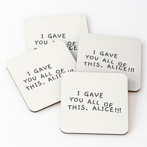 Item preview, I Gave You All of This, Alice!!! designed and sold by AprilCreations.
