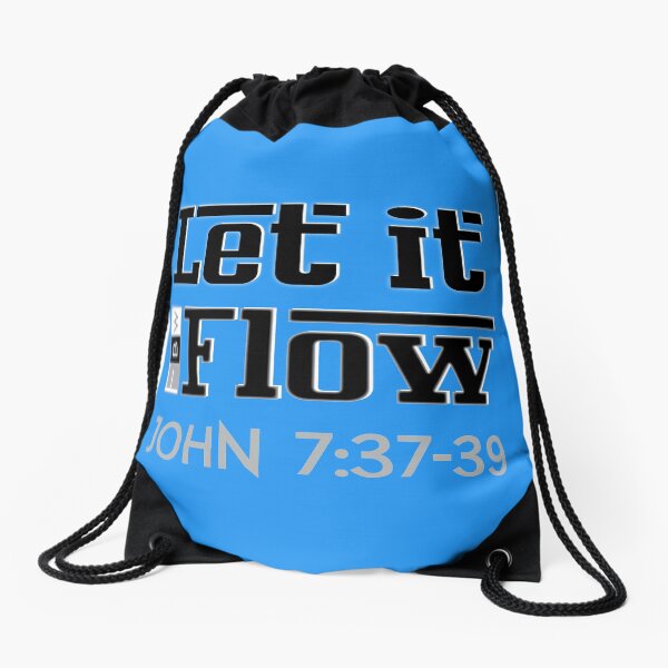 LET IT FLOW, John 7:37-39 Drawstring Bag