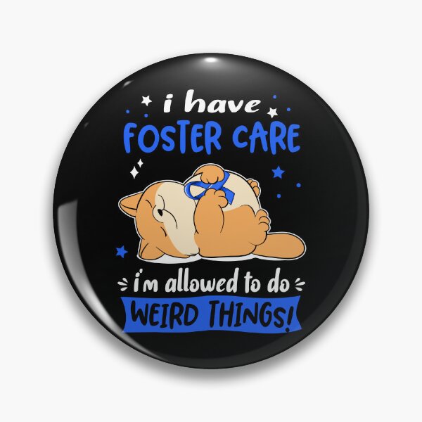 Item preview, Foster Care Awareness Funny I have Foster Care i'm allowed to do Weird Things! designed and sold by JanetShop809.
