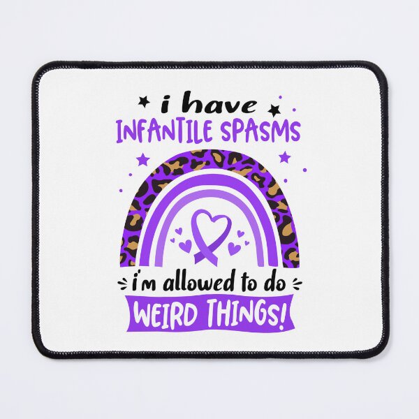 Item preview, Infantile Spasms Awareness - I have Infantile Spasms i am allowed to do Weird Things! designed and sold by KirstybShop.