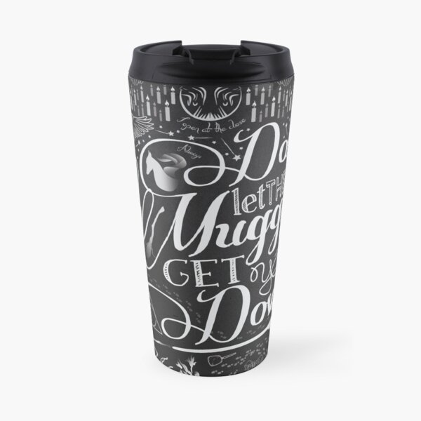 Don't let the Muggles get you down Travel Mug