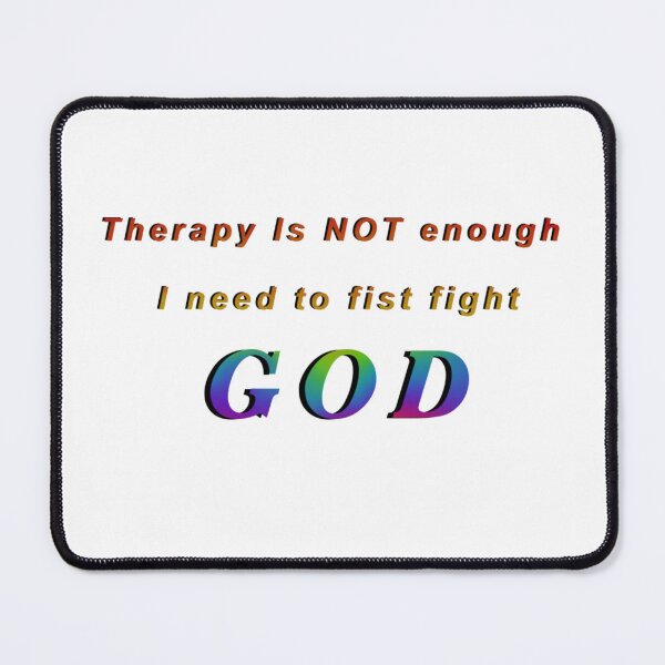 Item preview, Therapy Is Not Enough designed and sold by CoffeeRat22.