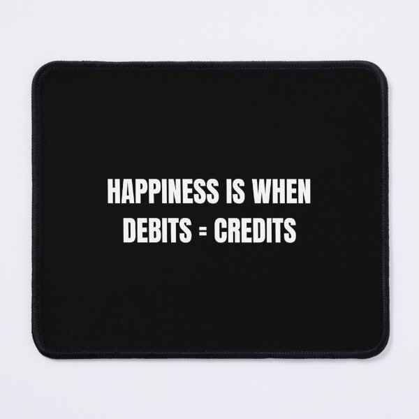 Item preview, Happiness Is When Debits = Credits designed and sold by TomorrowQuotes.