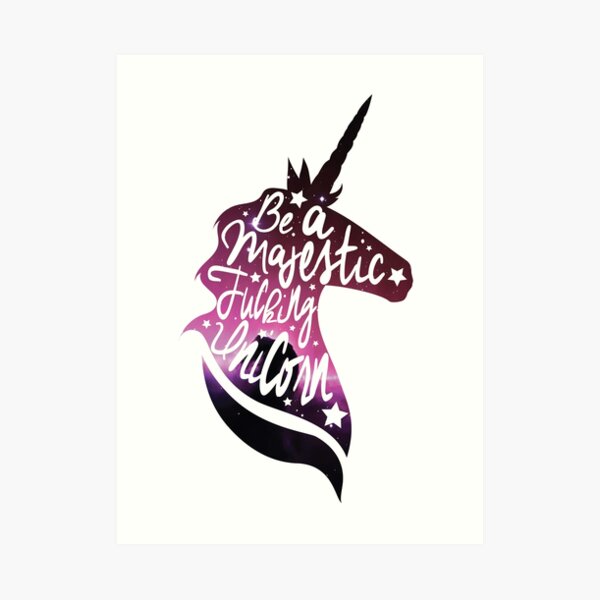 Be Like the Unicorn Art Print