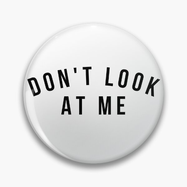 Item preview, Don't Look At Me. Funny Sarcastic Antisocial Introvert Saying designed and sold by That Cheeky Tee.