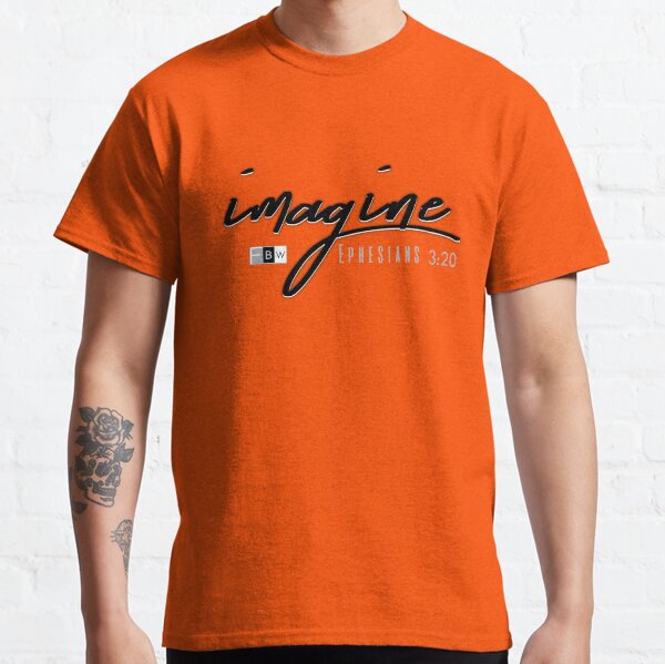 IMAGINE, Ephesians 3:20 Classic T-Shirt
