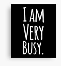 I am very busy Canvas Print
