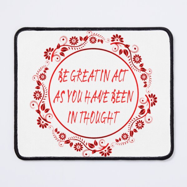 Item preview, Be great in act as you have been in thought. designed and sold by adlkh.