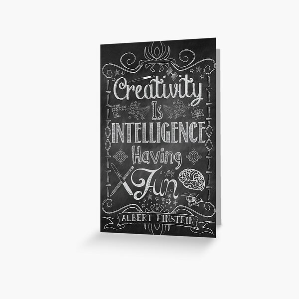 Creativity is Intellegence Having Fun Greeting Card