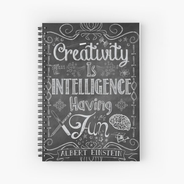 Creativity is Intellegence Having Fun Spiral Notebook
