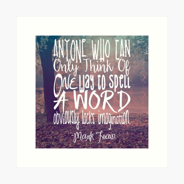 More Than One Way to Spell a Word Art Print