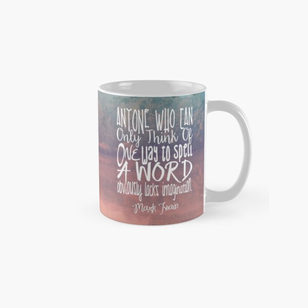 More Than One Way to Spell a Word Classic Mug