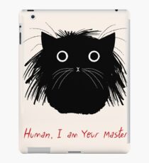 Human, I am your master. iPad Case/Skin