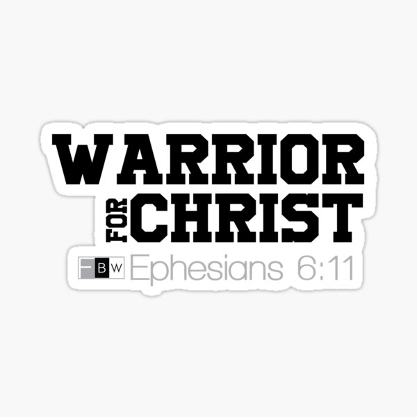 WARRIOR FOR CHRIST, Ephesian 6:11 Sticker