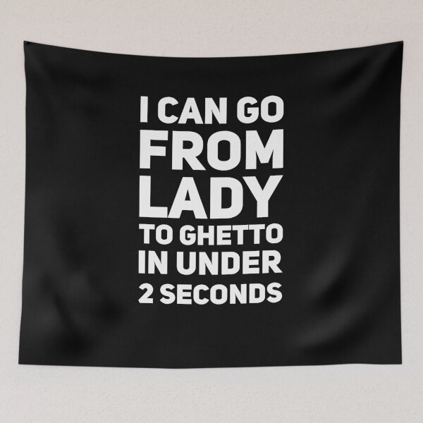 Item preview, I can go from lady to ghetto in under 2 seconds designed and sold by alexmichel91.