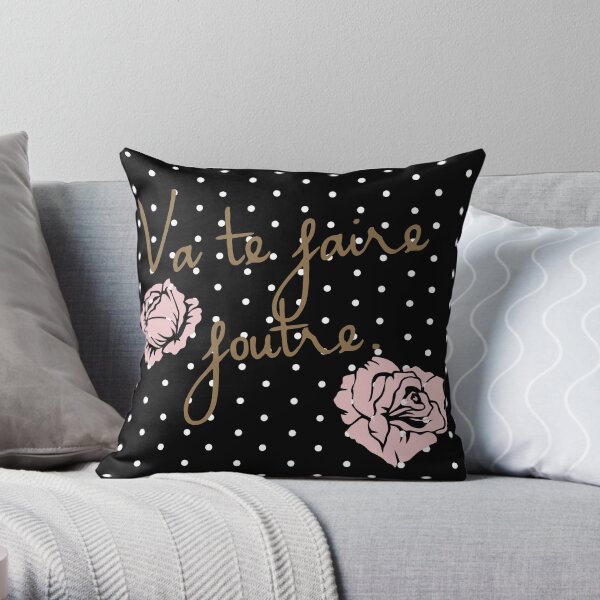 Va te faire foutre Throw Pillow