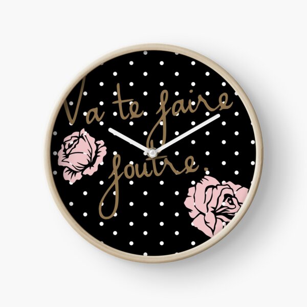 Va te faire foutre Clock