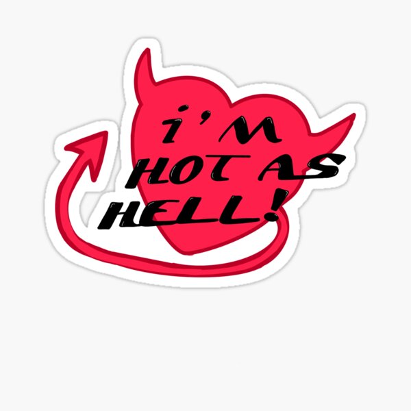 I'm hot as hell “ heart devil logo