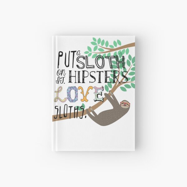 Hipsters Love Sloths Hardcover Journal