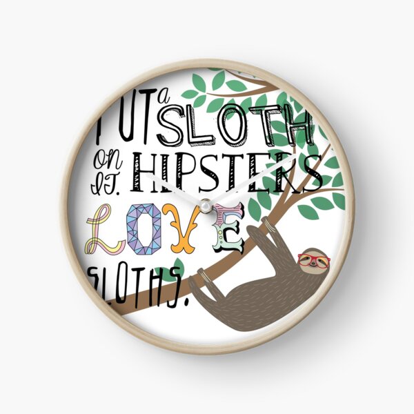 Hipsters Love Sloths Clock