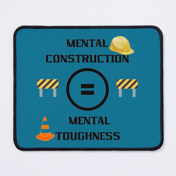 Item preview, MENTAL CONSTRUCTION = MENTAL TOUGHNESS designed and sold by amalgamateyou.