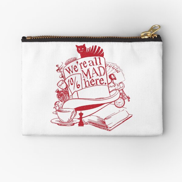 We're All Mad Here Zipper Pouch