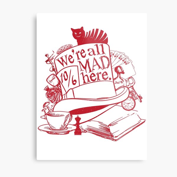 We're All Mad Here Metal Print