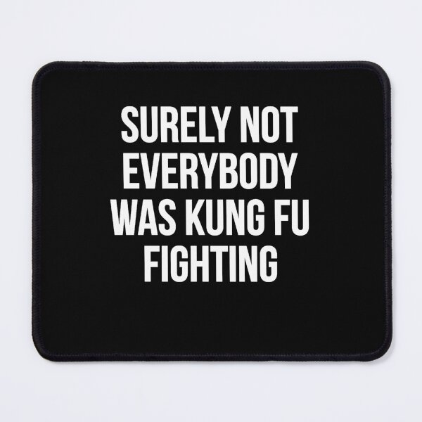 Item preview, Surely Not Everybody Was Kung Fu Fighting designed and sold by samanthalopez4.