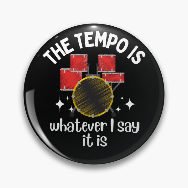 Item preview, Tempo Is What I say It Is Funny Drummer designed and sold by pixelone.
