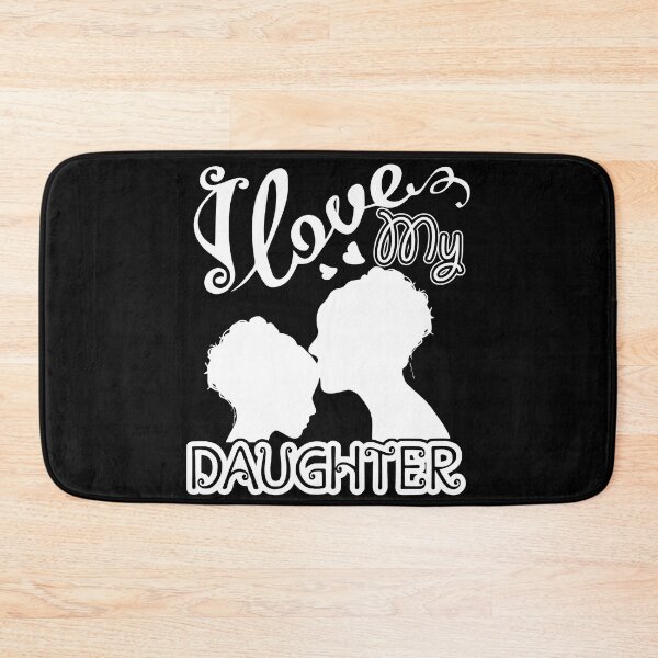 Item preview, I Love My Daughter designed and sold by UnknownArtistt.