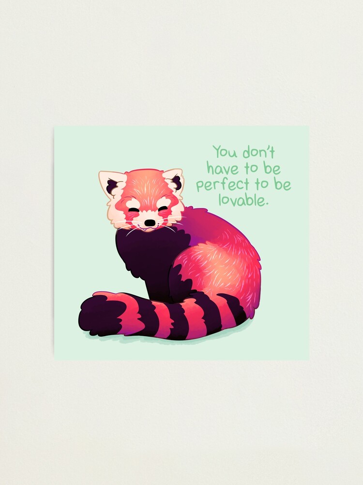 Alternate view of "You Don't Have to Be Perfect To Be Lovable" Red Panda Photographic Print