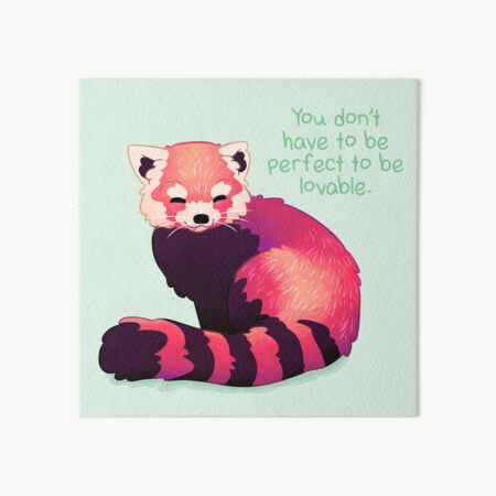 Item preview, "You Don't Have to Be Perfect To Be Lovable" Red Panda designed and sold by thelatestkate.