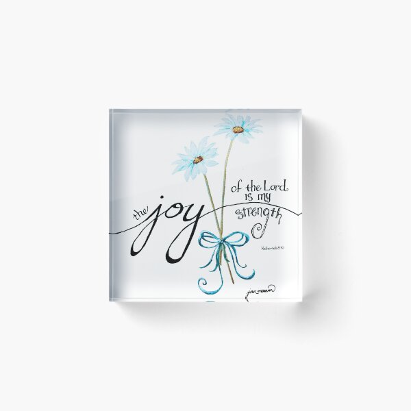 The Joy of the Lord is my Strength outline by Jan Marvin Acrylic Block