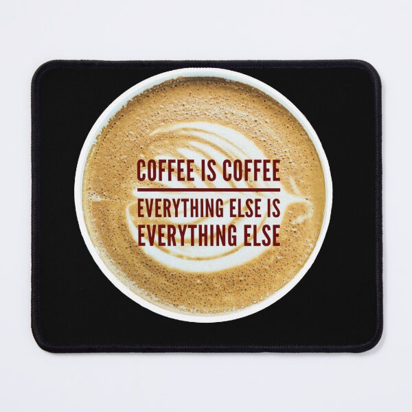 Item preview, Coffee Is Coffee Funny designed and sold by Life Is Beautiful.