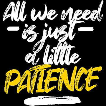 All-we-need-is-just-a-little-patience-(Patience-Lyrics)-Classic-T