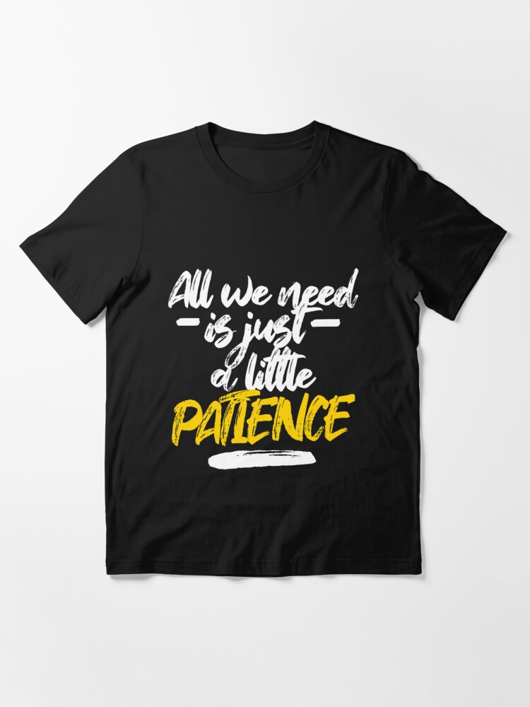 Just a little patience