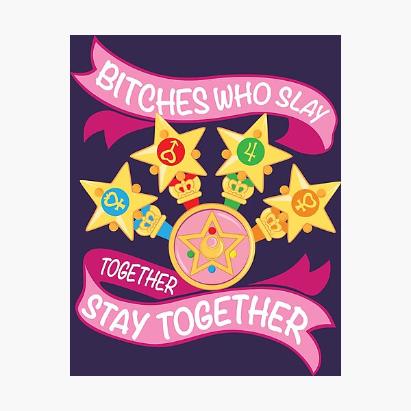 Slay Together, Stay Together - Sailor Scouts Photographic Print