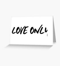 Love Only Greeting Card