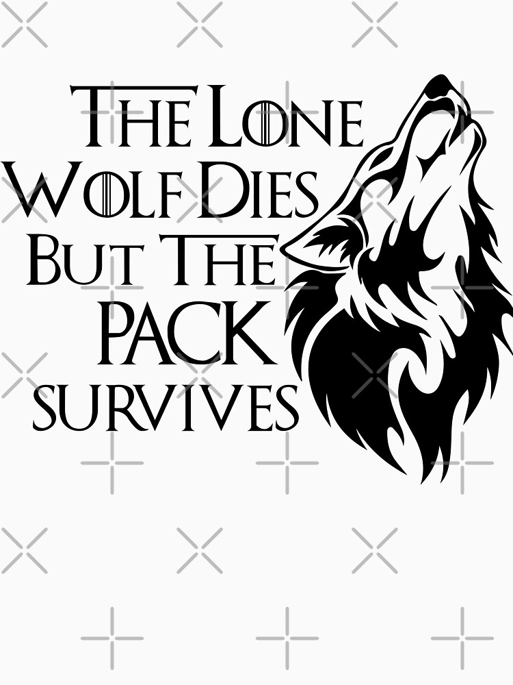 " Der einsame Wolf stirbt, aber das Rudel überlebt." TShirt von