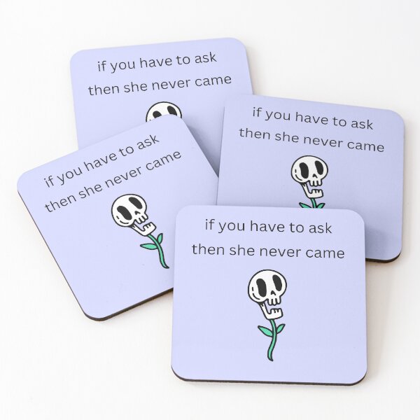Item preview, If you have to ask then she never came designed and sold by Planetary-Disco.