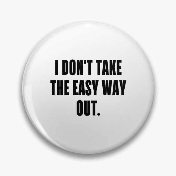 Item preview, I don't take the easy way out. designed and sold by 1Lio.