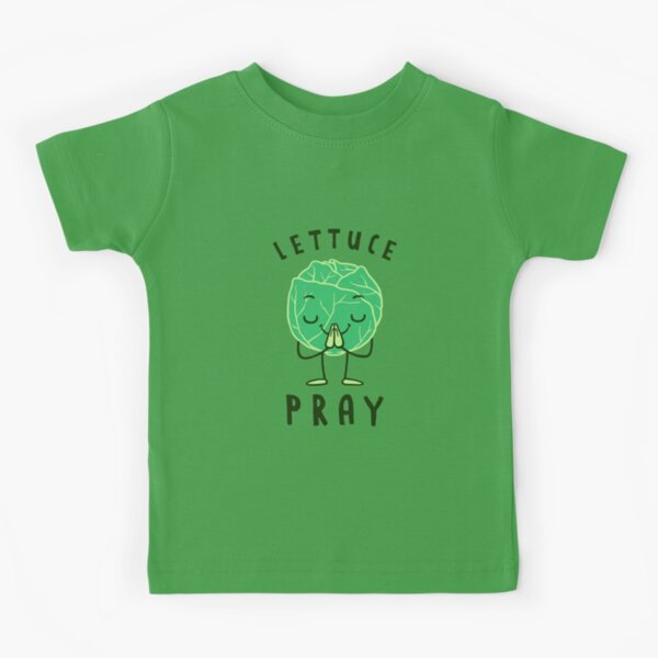 Lettuce Pray Kids T-Shirt