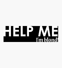 help me -black Photographic Print