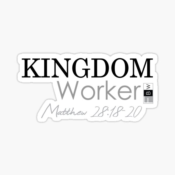 KINGDOM WORKER, Matthew 28:18-20 Sticker