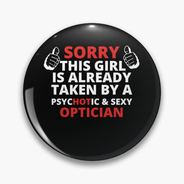 Item preview, GIFT SORRY THIS GIRL TAKEN OPTICIAN  designed and sold by aryagiri.