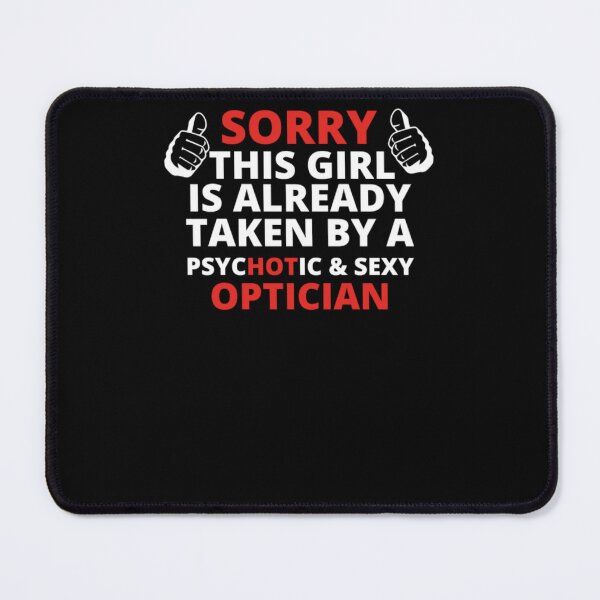 Item preview, GIFT SORRY THIS GIRL TAKEN OPTICIAN  designed and sold by aryagiri.