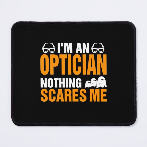 Item preview, I Am An Optician Nothing Scares Me Halloween designed and sold by aryagiri.