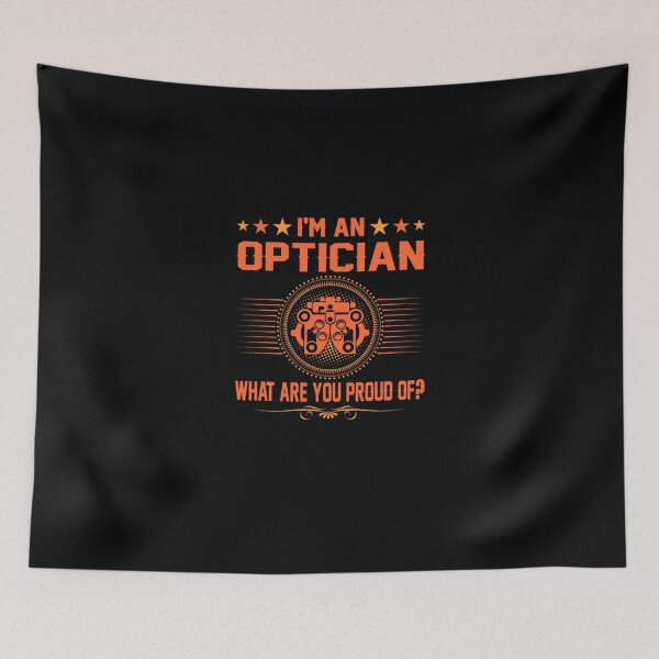 Item preview, I Am An Optician What Are You Proud Of designed and sold by aryagiri.